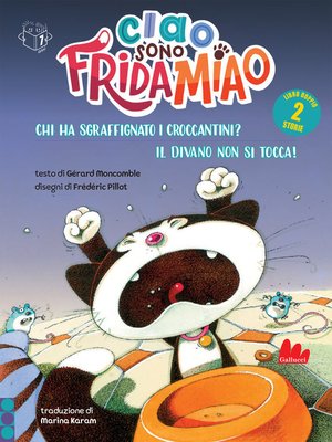 cover image of Ciao, sono Frida Miao. Chi ha sgraffignato i croccantini?--Il divano non si tocca